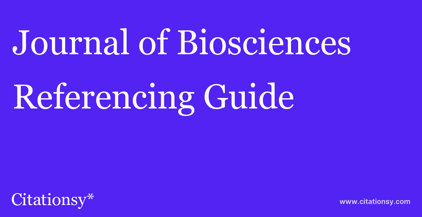 cite Journal of Biosciences  — Referencing Guide